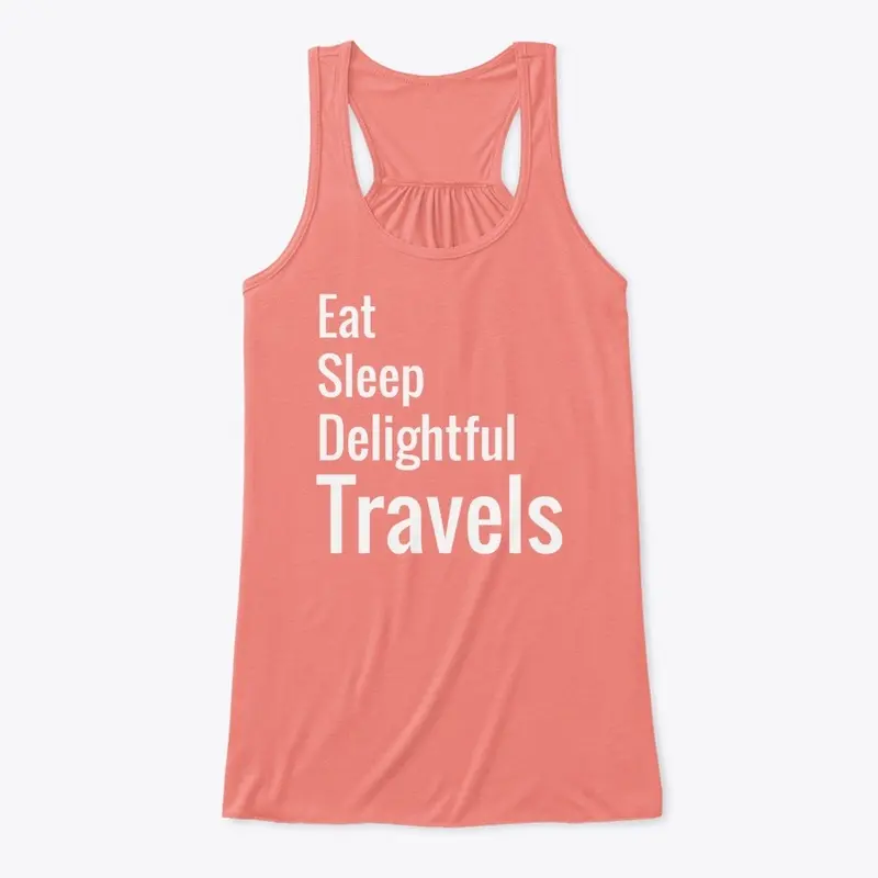 Eat Sleep Delightful Travels