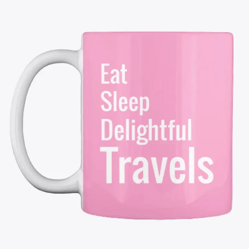 Eat Sleep Delightful Travels